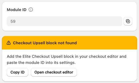 Module ID card above the yellow warning Checkout Upsell block not found, which asks to add the block in the checkout editor and paste the module ID, with Copy ID and Open checkout editor buttons.