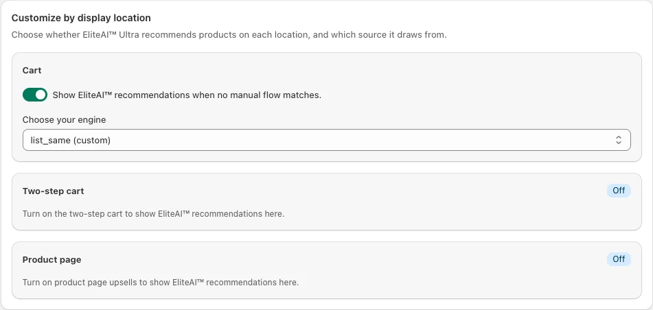 Customize by display location card: the Cart card with the Show EliteAI™ recommendations when no manual flow matches. toggle on and Choose your engine set to a fine-tuned version, and the Two-step cart and Product page cards marked Off because those features are turned off.